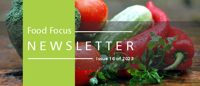 Food Focus Newsletter 16 of 2023